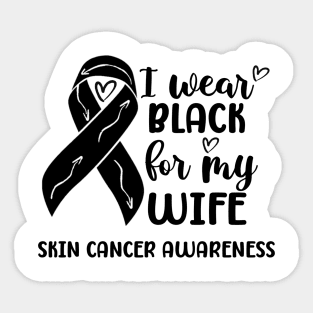 I Wear Black For My Wife Skin Cancer Awareness Sticker